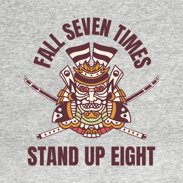 Fall Seven Times Stand Up Eight by Ampzy